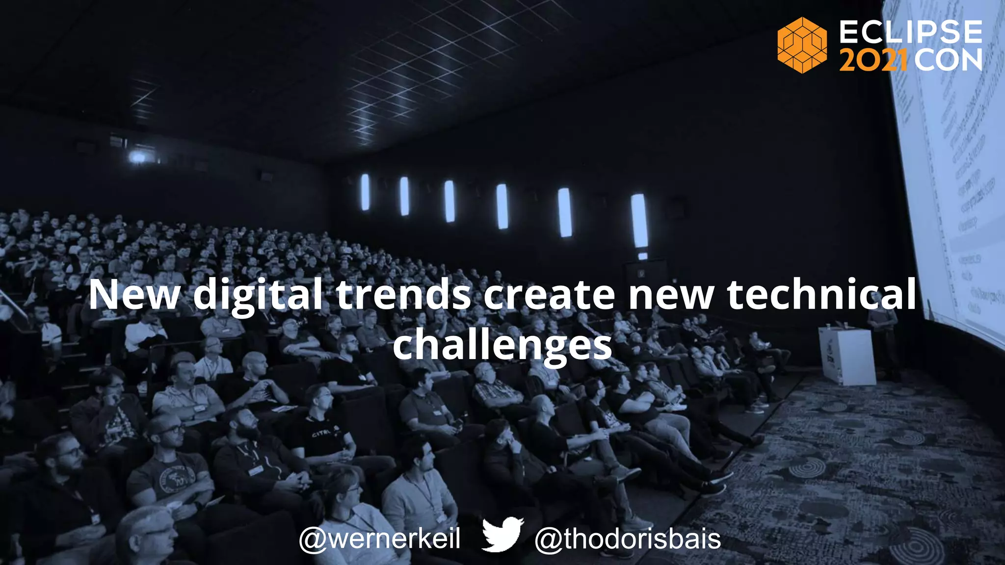 New digital trends create new technical
challenges
@thodorisbais
@wernerkeil
 