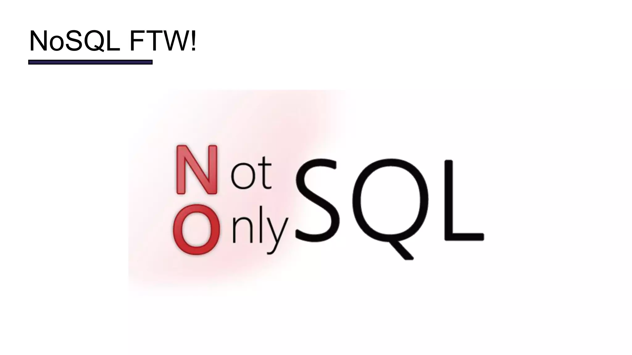 NoSQL FTW!
 