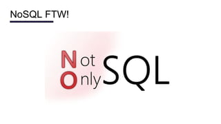 NoSQL FTW!
 