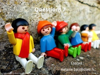 Questions ?
Contact :
melanie.bats@obeo.fr
(cc) http://www.flickr.com/photos/blanc-pluvial/5614289320
 