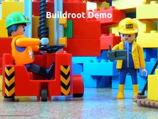 Buildroot Demo
m/photos/dierkschaefer/3454606933
 