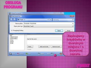 Zapisujemy krzyżówkę w dowolnym miejscu i o dowolnej nazwie.  * 