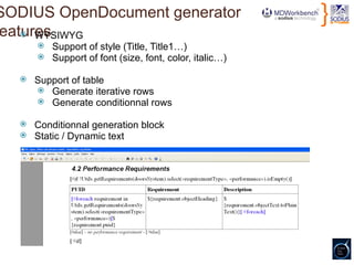 SODIUS OpenDocument generator
eatures
    WYSIWYG
         Support of style (Title, Title1…)
         Support of font (...
