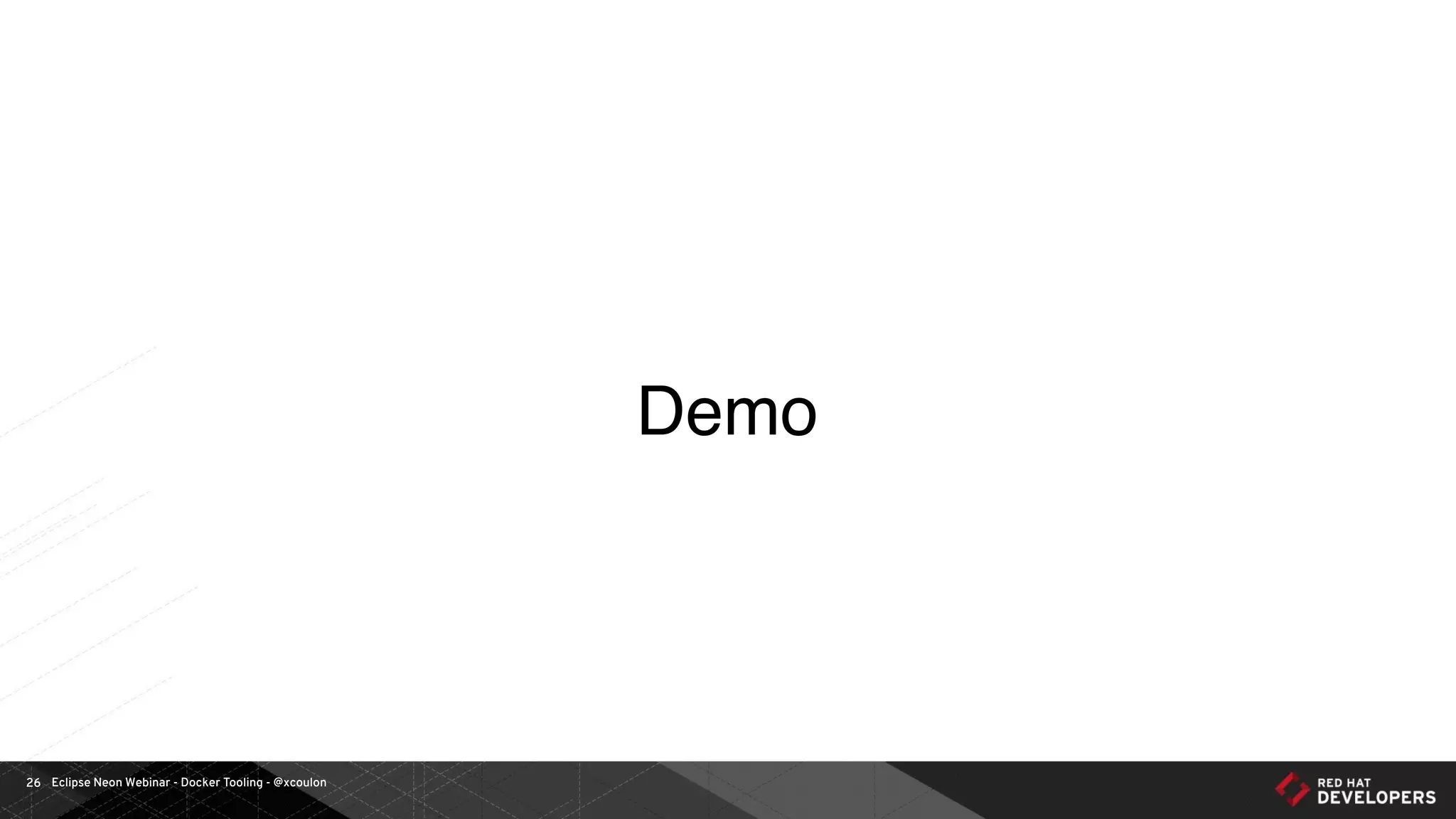 Eclipse Neon Webinar - Docker Tooling - @xcoulon26
Demo
 