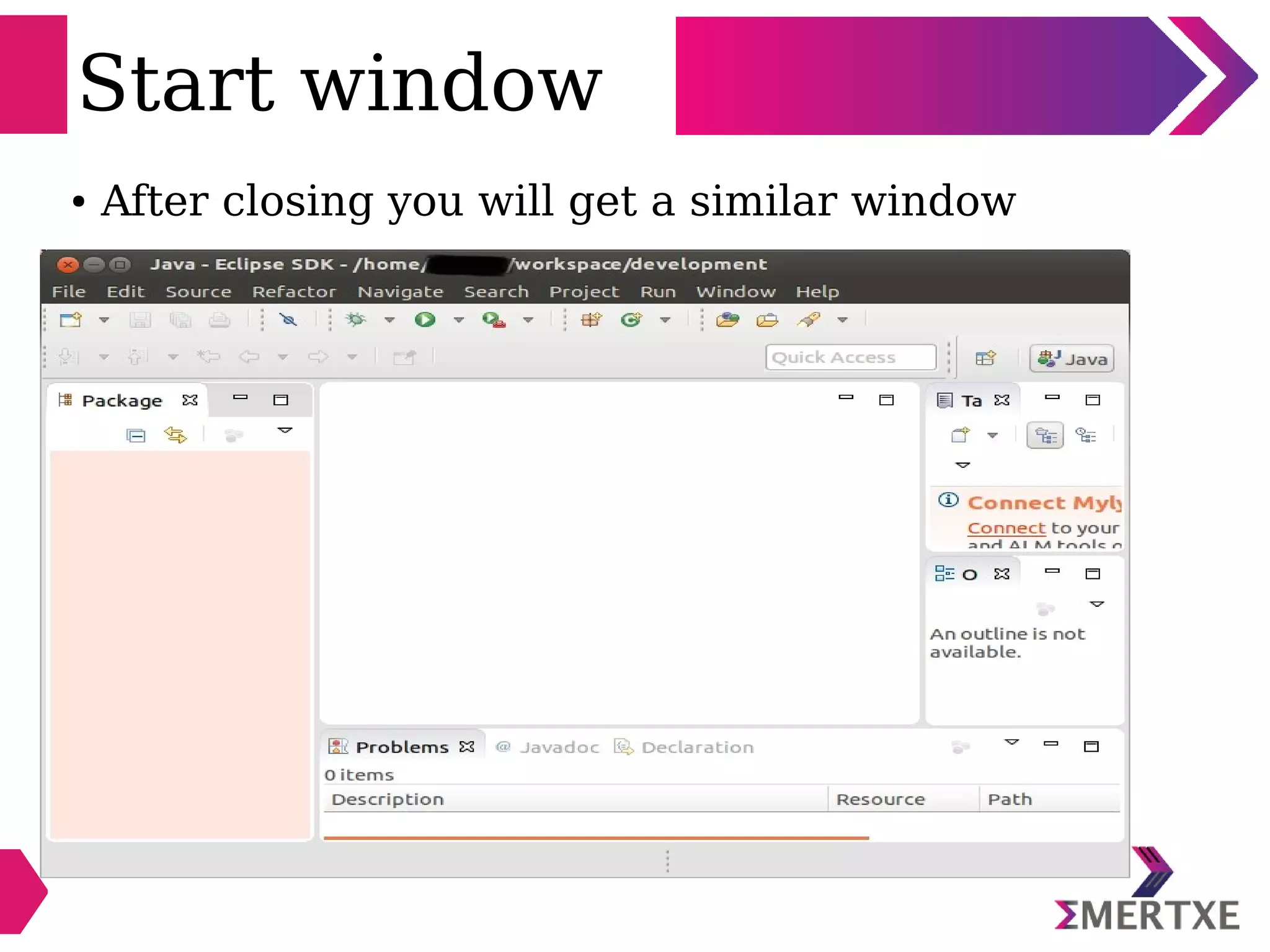 Start window
● After closing you will get a similar window
 