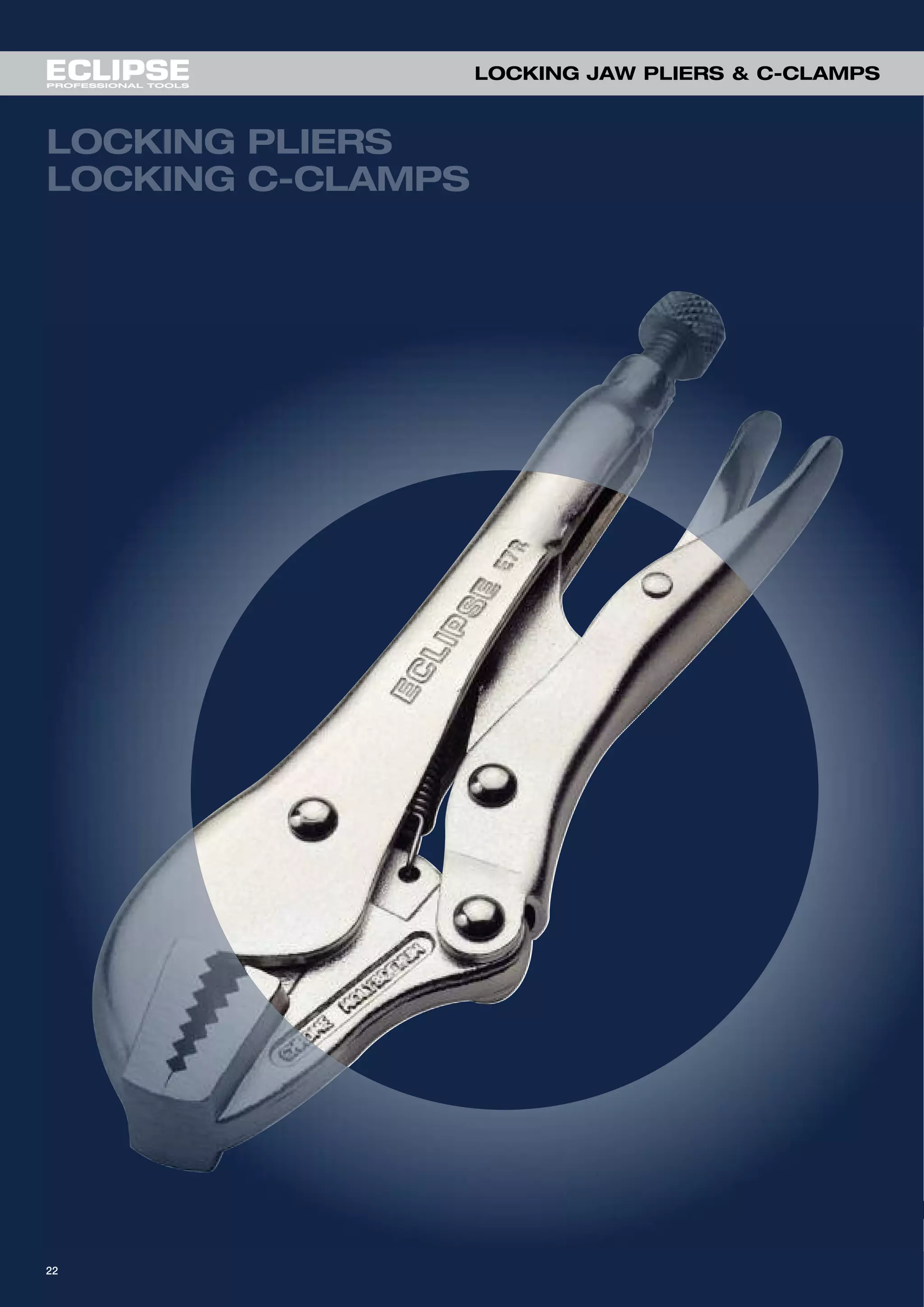 22
LOCKING JAW PLIERS & C-CLAMPS
22
 