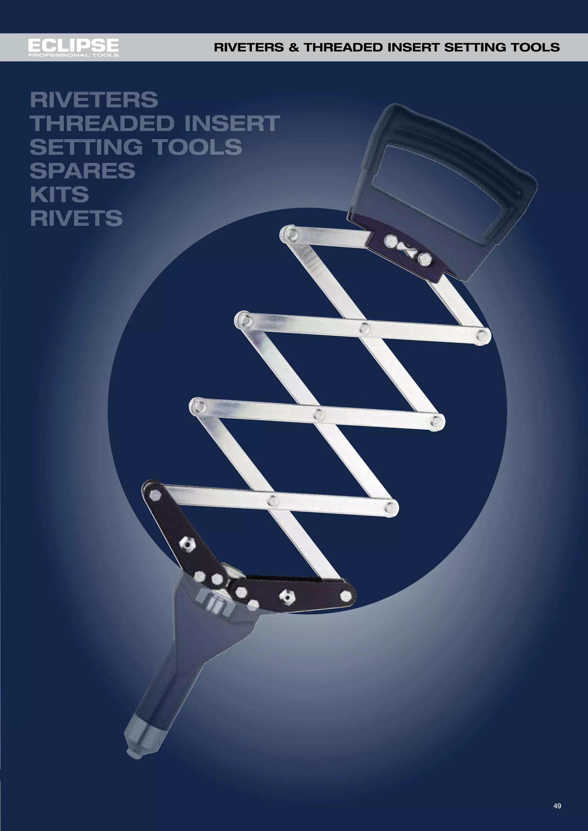 RIVETERS & THREADED INSERT SETTING TOOLS
49
 