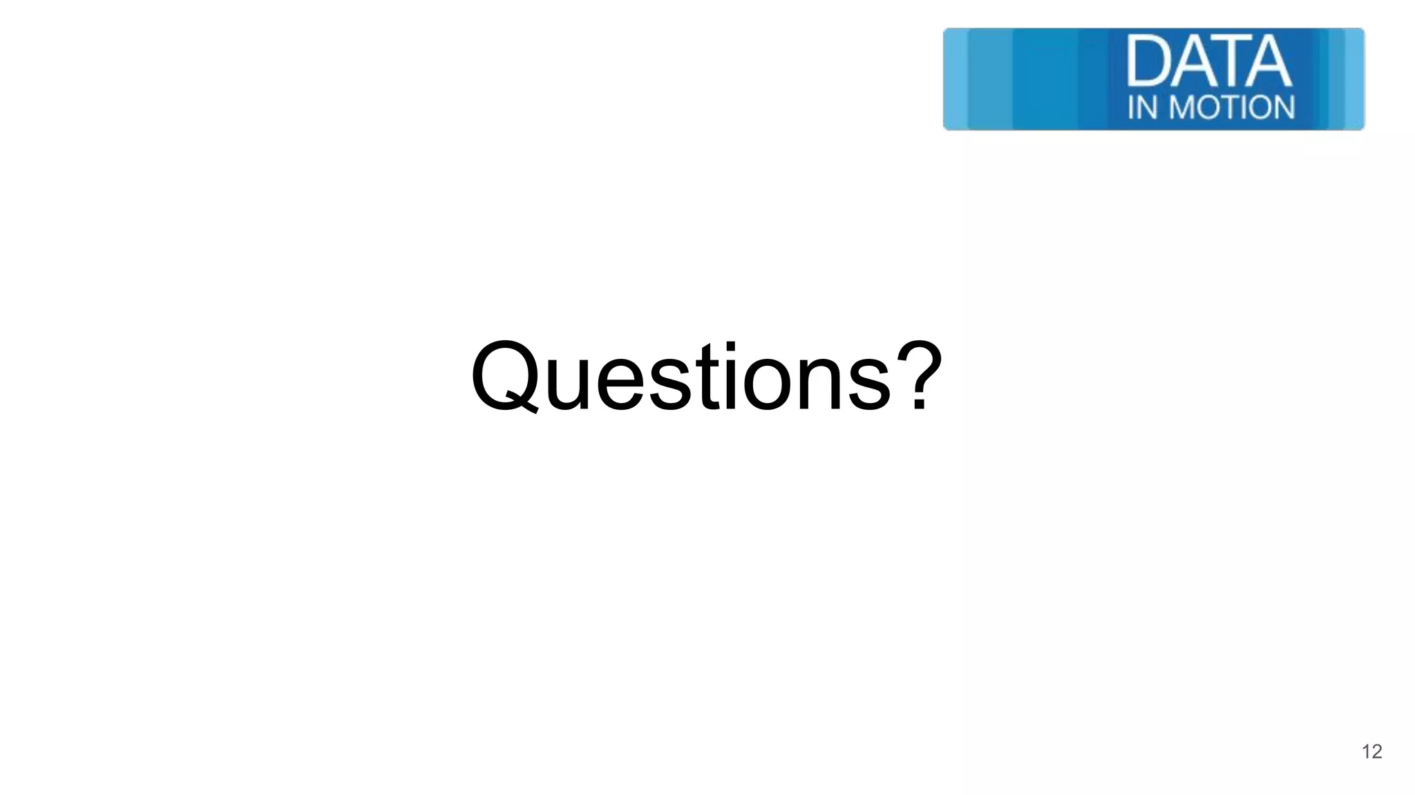 Questions?
12