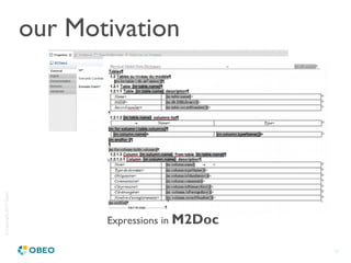 ©Copyright2017Obeo
18
our Motivation
Expressions in M2Doc
 