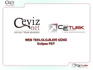 WEB TEKLOLOJİLERİ GÜNÜ Eclipse PDT 