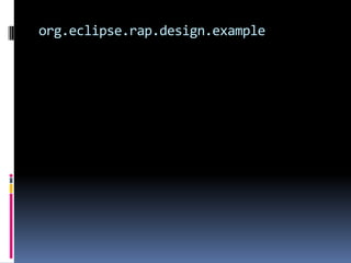 org.eclipse.rap.design.example
 