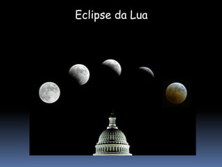 Eclipse da Lua
 