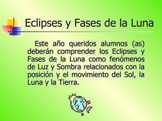 Eclipses y Fases de la Luna ,[object Object]