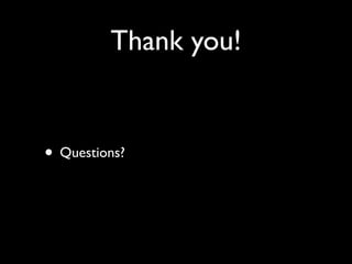 Thank you!


• Questions?
 