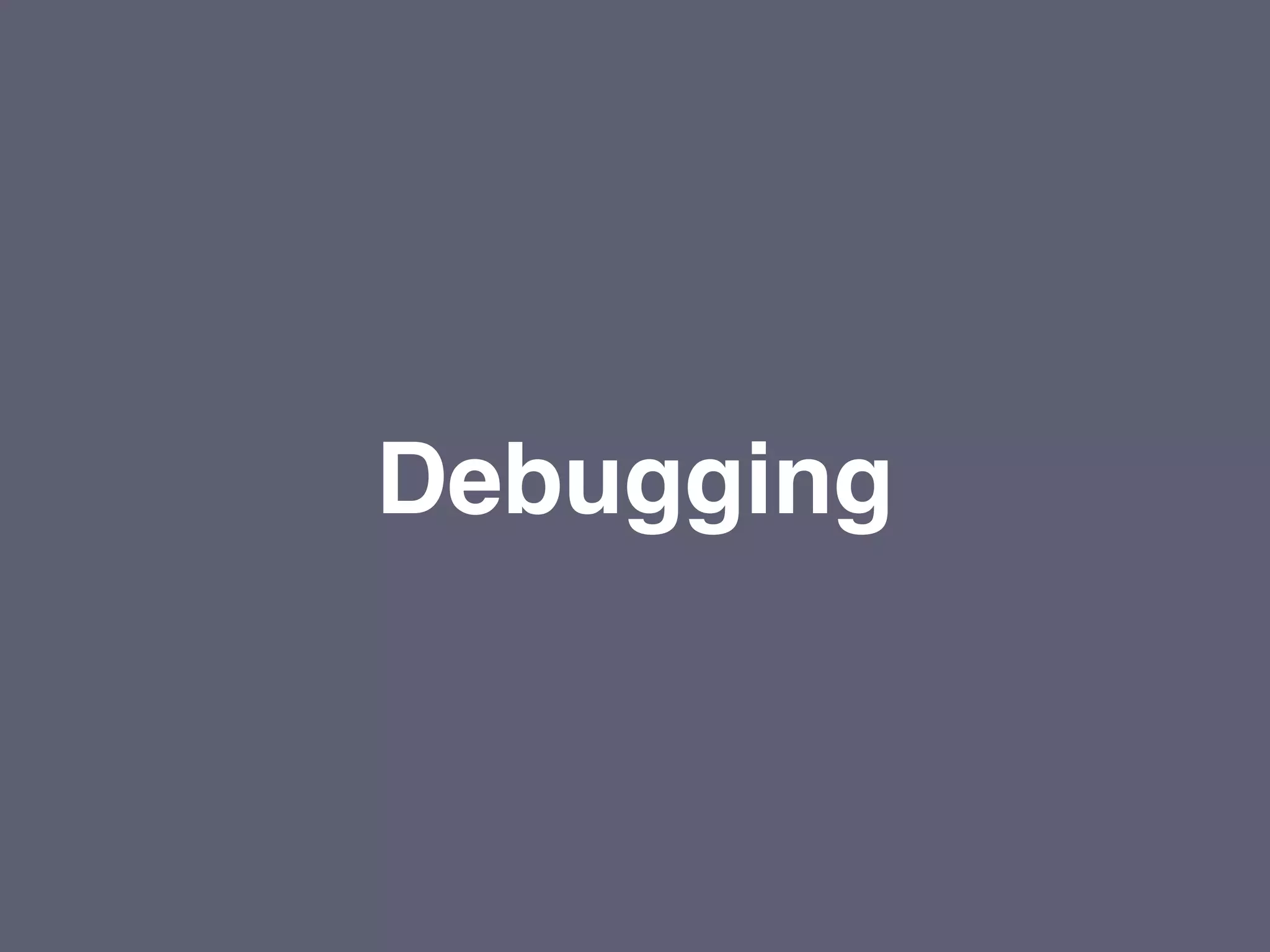 Debugging