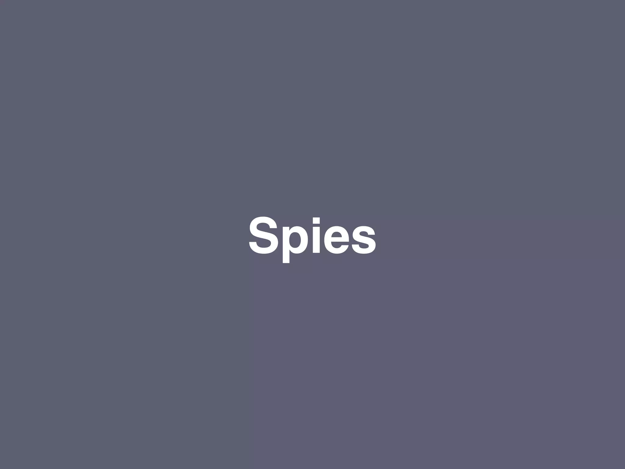 Spies