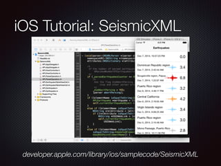 iOS Tutorial: SeismicXML
developer.apple.com/library/ios/samplecode/SeismicXML
 