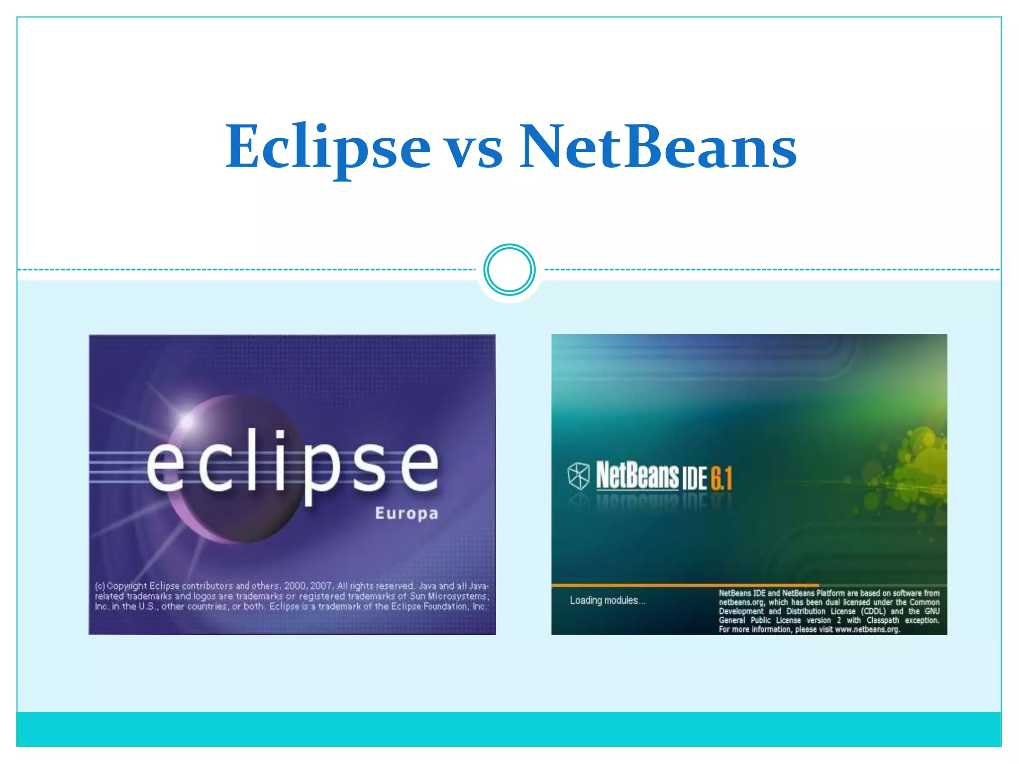 Eclipse vs NetBeans
 