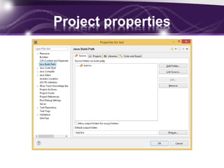 Project properties
 