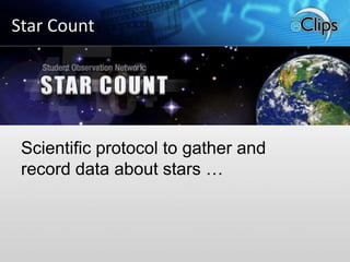 Star CountScientific protocol to gather and record data about stars …