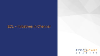 ECL – Initiatives in Chennai
 