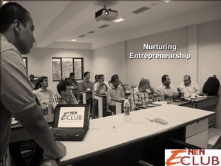 Nurturing
Entrepreneurship
 