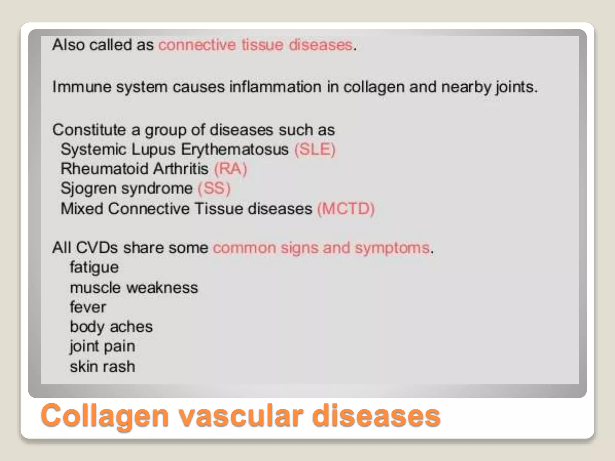 Collagen vascular diseases
 