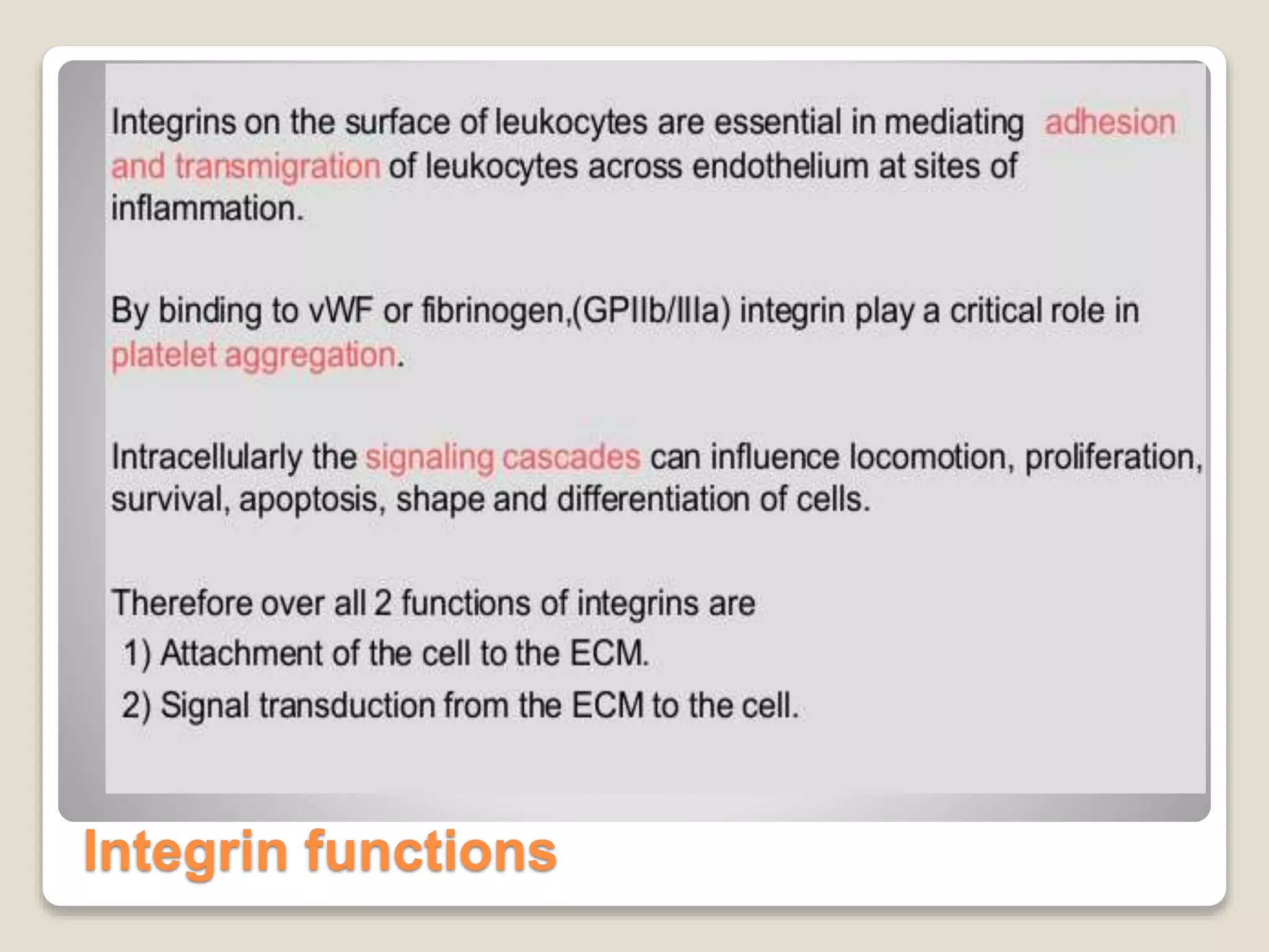 Integrin functions
 
