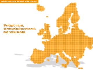 84 
Most important issues for communication management in Europe until 2017 
44.9% 
38.7% 
34.2% 
32.0% 
30.8% 
28.8% 
28....