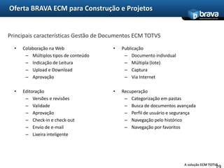 Oferta BRAVA ECM para Construção e ProjetosCertificações PBQP-H – SiAC – ISO 6