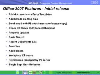 Office 2007 Features - Initial release <ul><li>Add documents via Entry Templates </li></ul><ul><li>Add Emails as .Msg file...