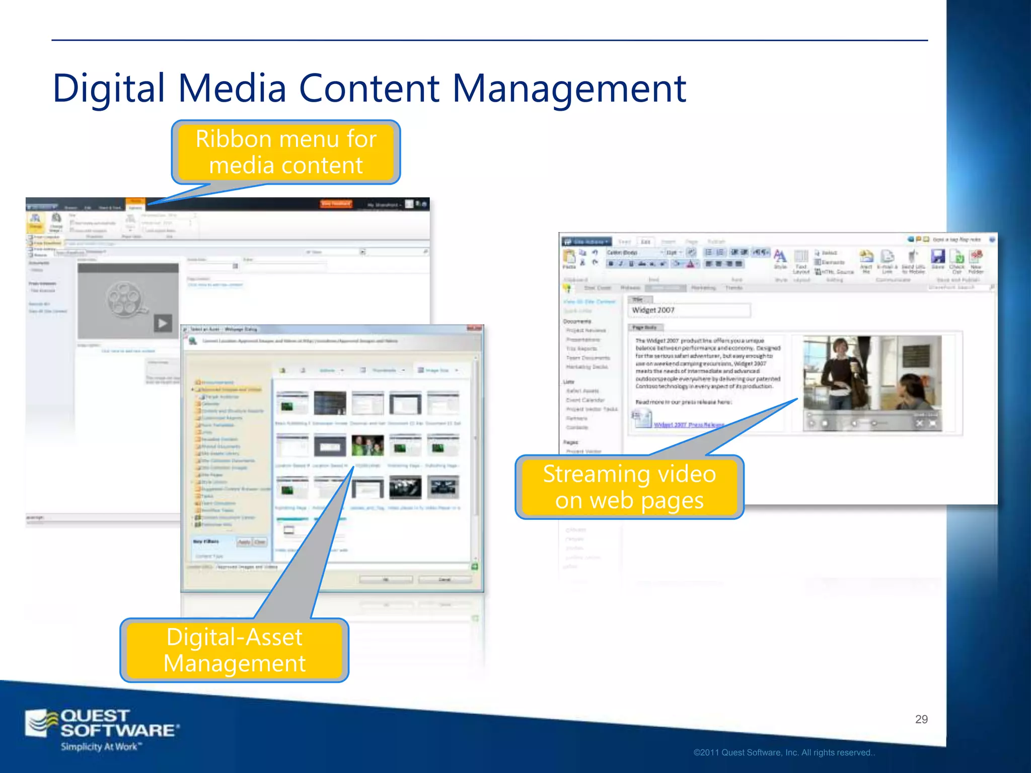 Digital Media Content Management




                                                                                      29

                                   ©2011 Quest Software, Inc. All rights reserved..
 