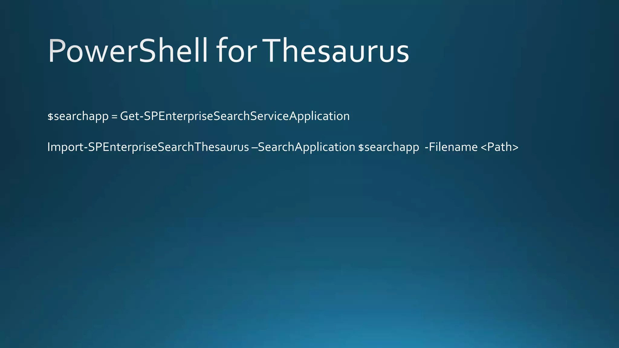$searchapp = Get-SPEnterpriseSearchServiceApplication
Import-SPEnterpriseSearchThesaurus –SearchApplication $searchapp -Filename <Path>
 