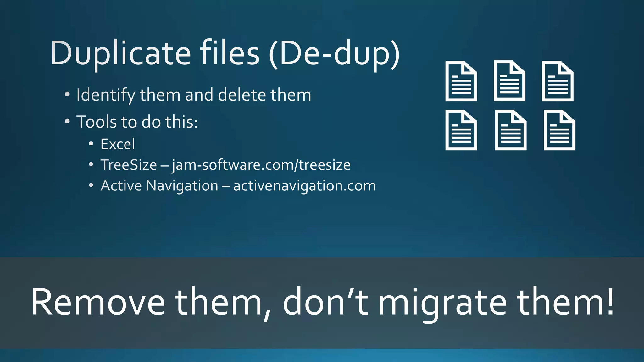 Remove them, don’t migrate them!
 