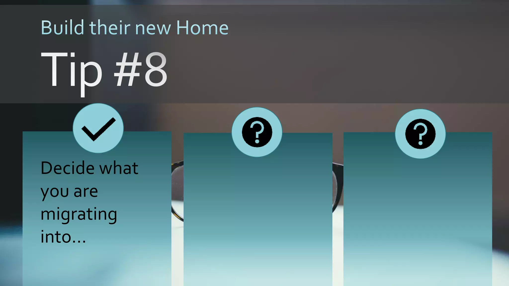 Decide what
you are
migrating
into…
 