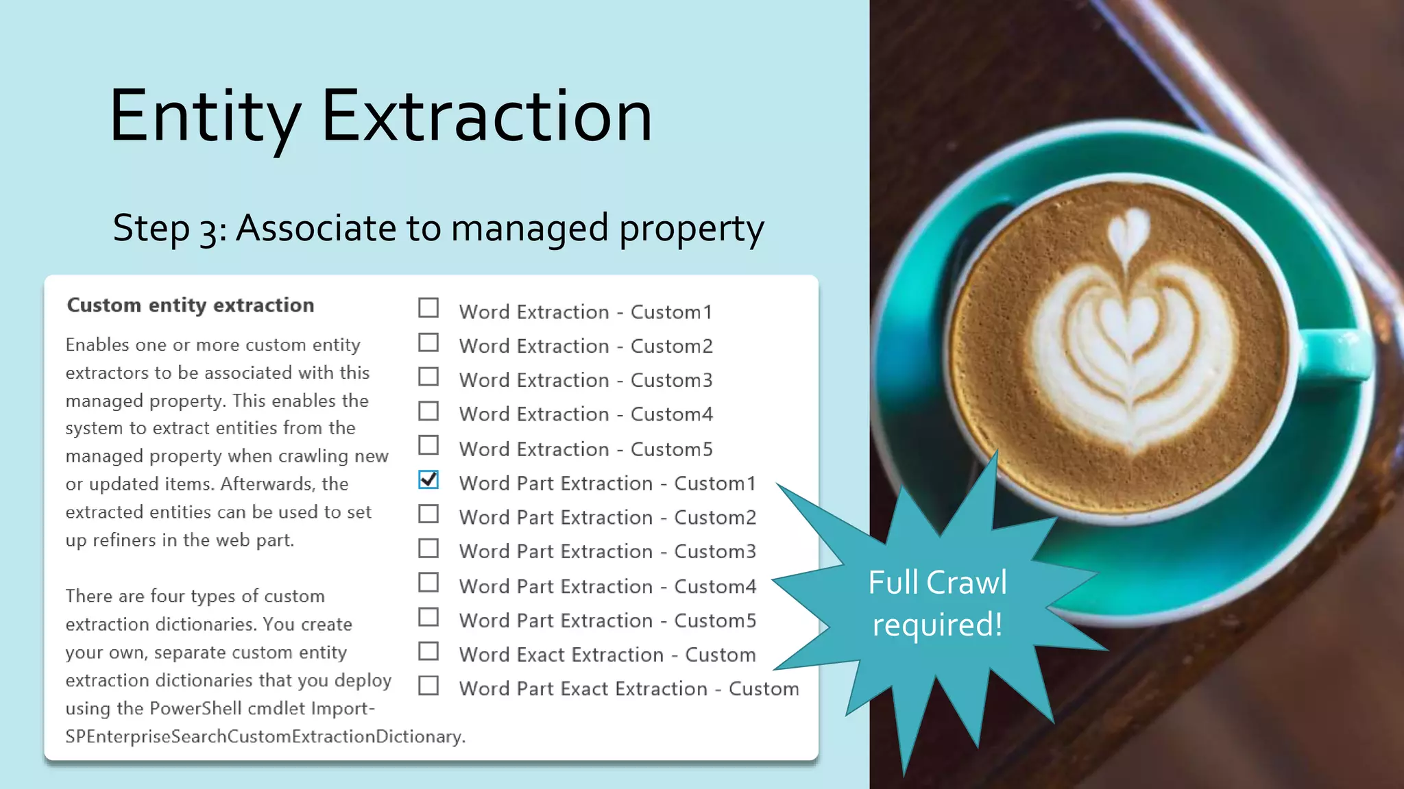 Entity Extraction
Step 3: Associate to managed property
Full Crawl
required!
 
