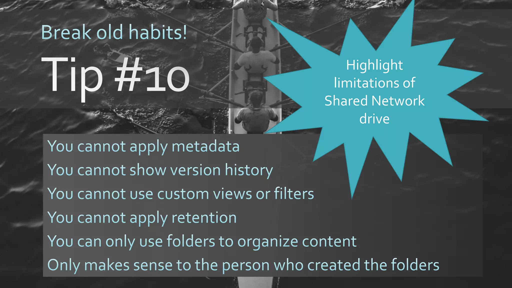 Highlight
limitations of
Shared Network
drive
 