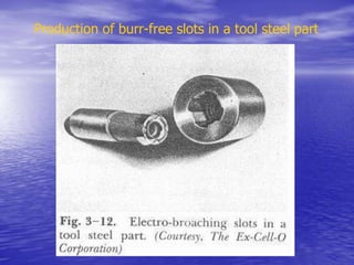 Production of burr-free slots in a tool steel part
 