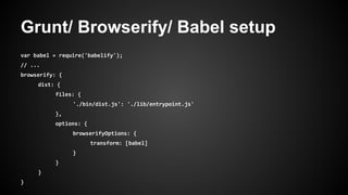 Grunt/ Browserify/ Babel setup
 