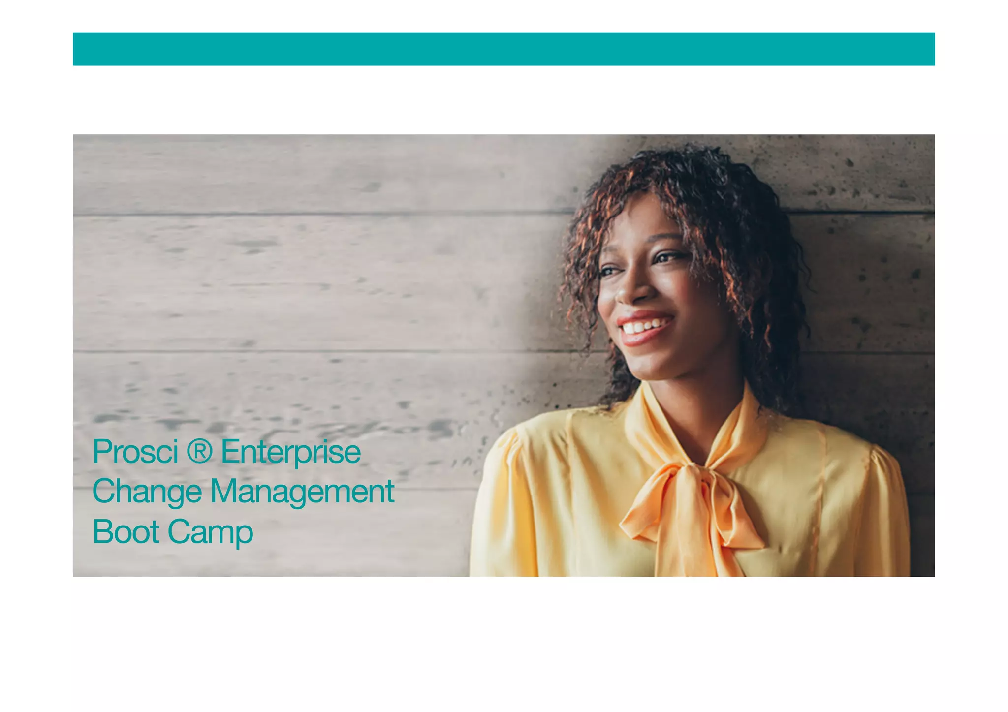 Prosci ® Enterprise
Change Management
Boot Camp
 