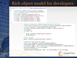 Rich object model for developers
 