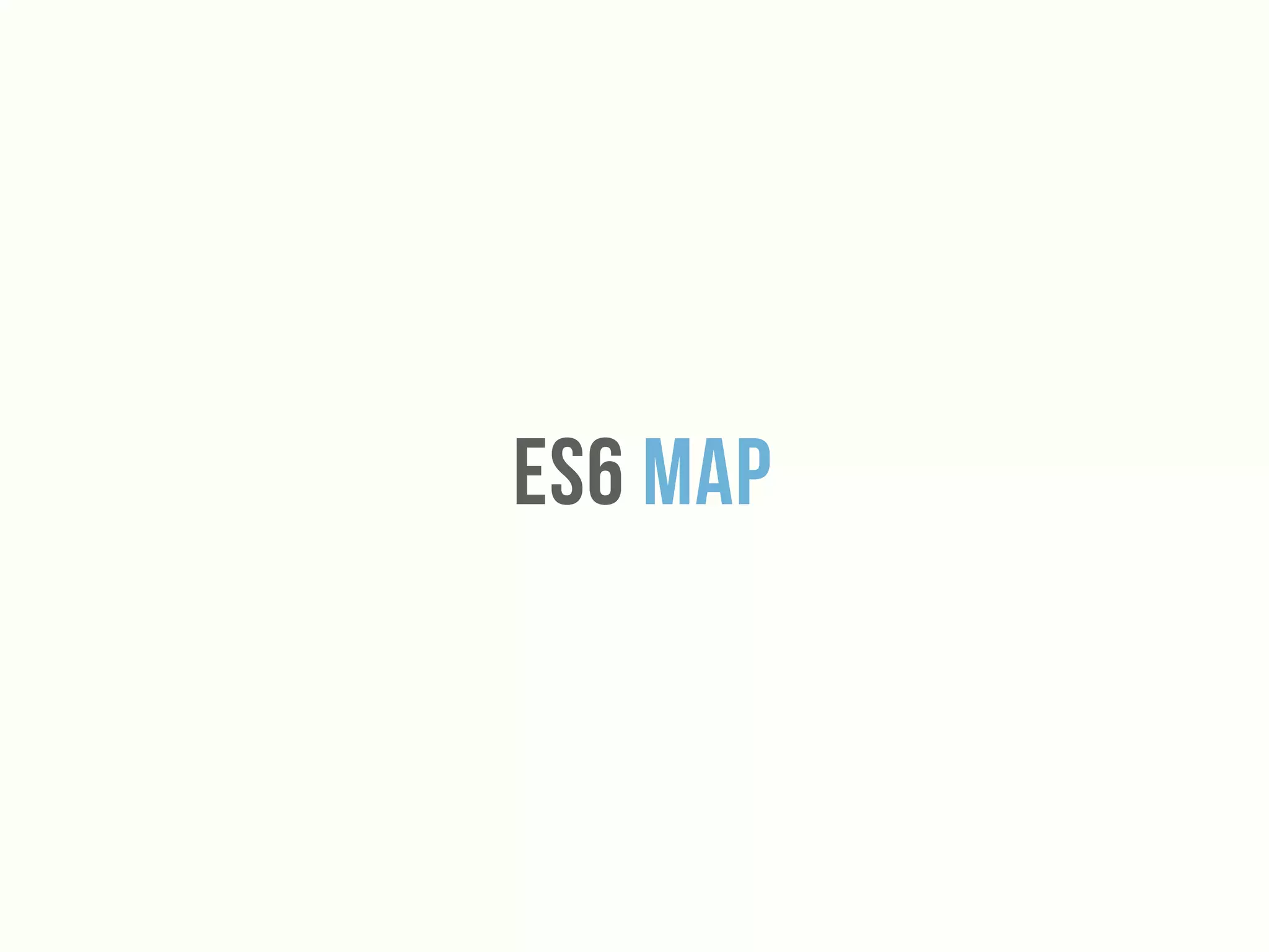 Es6 MAP
 