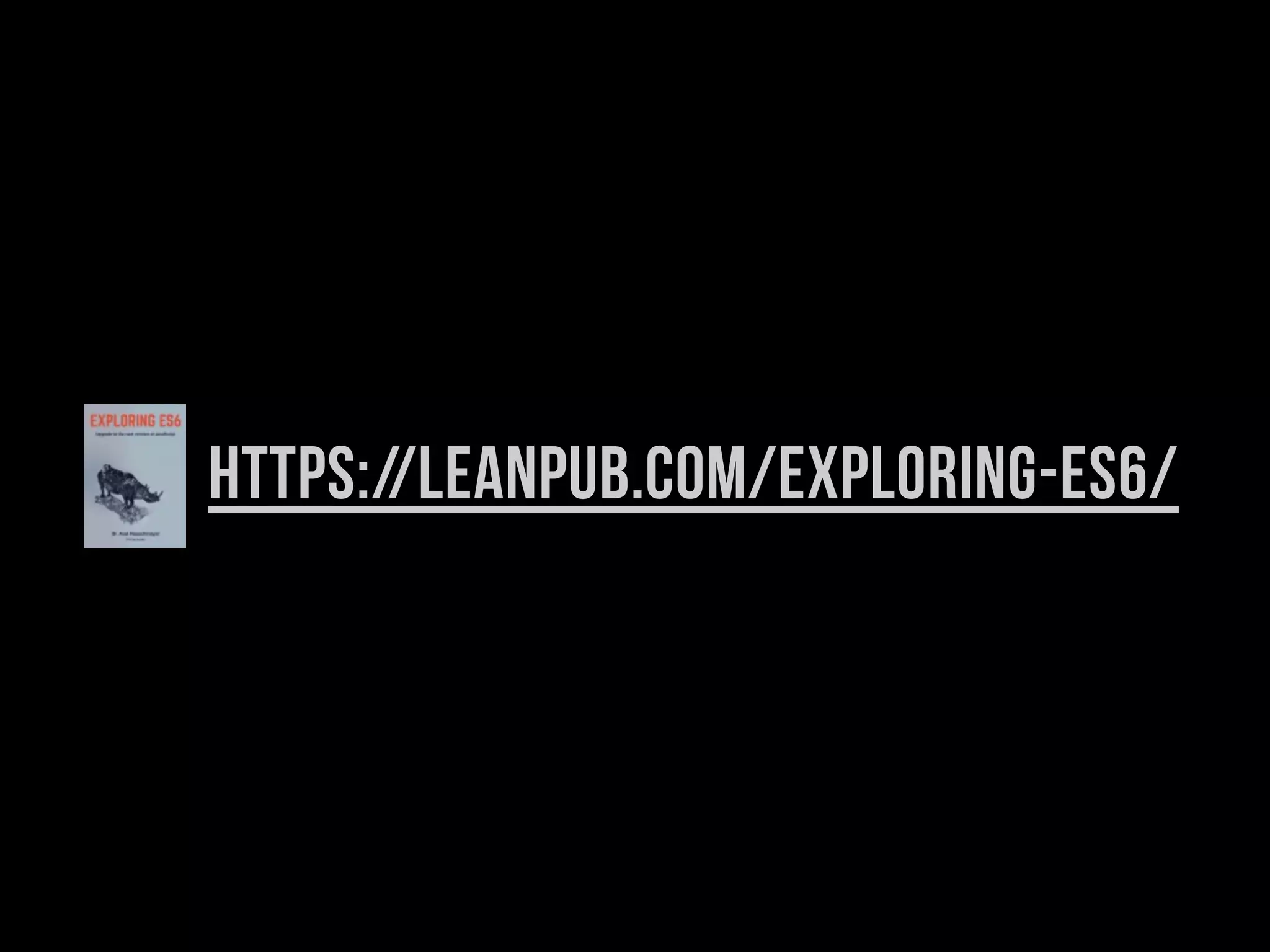 https://leanpub.com/exploring-es6/
 