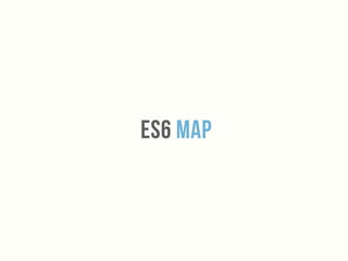 Es6 MAP
 