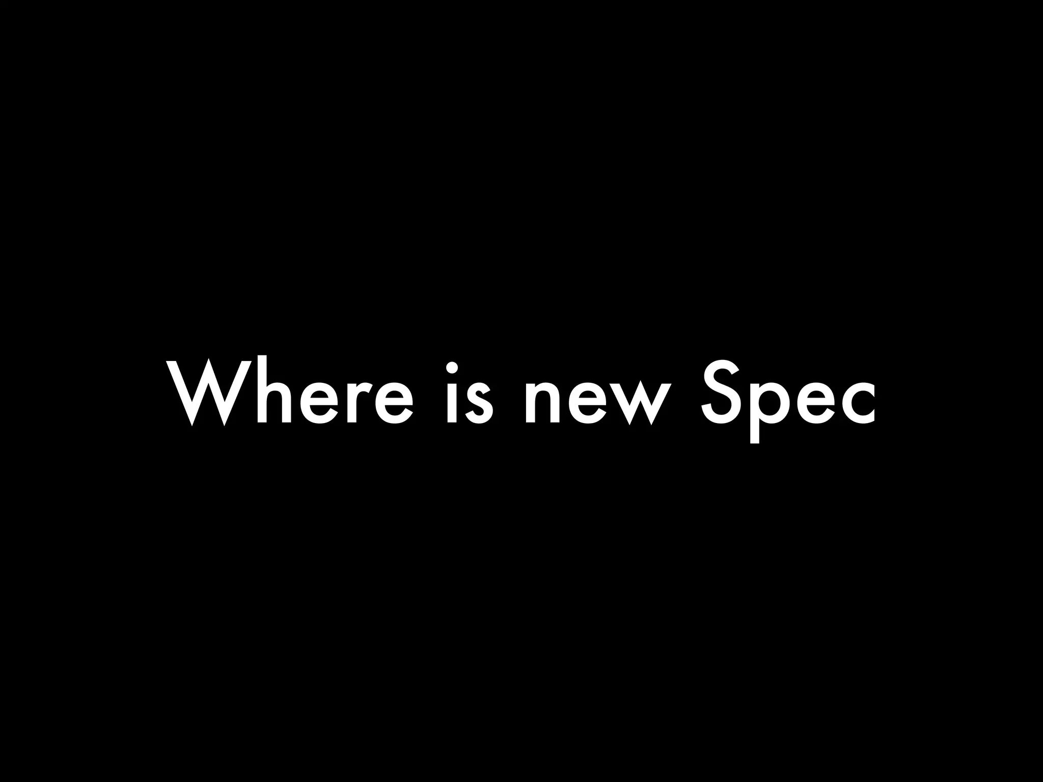 Where is new Spec
 