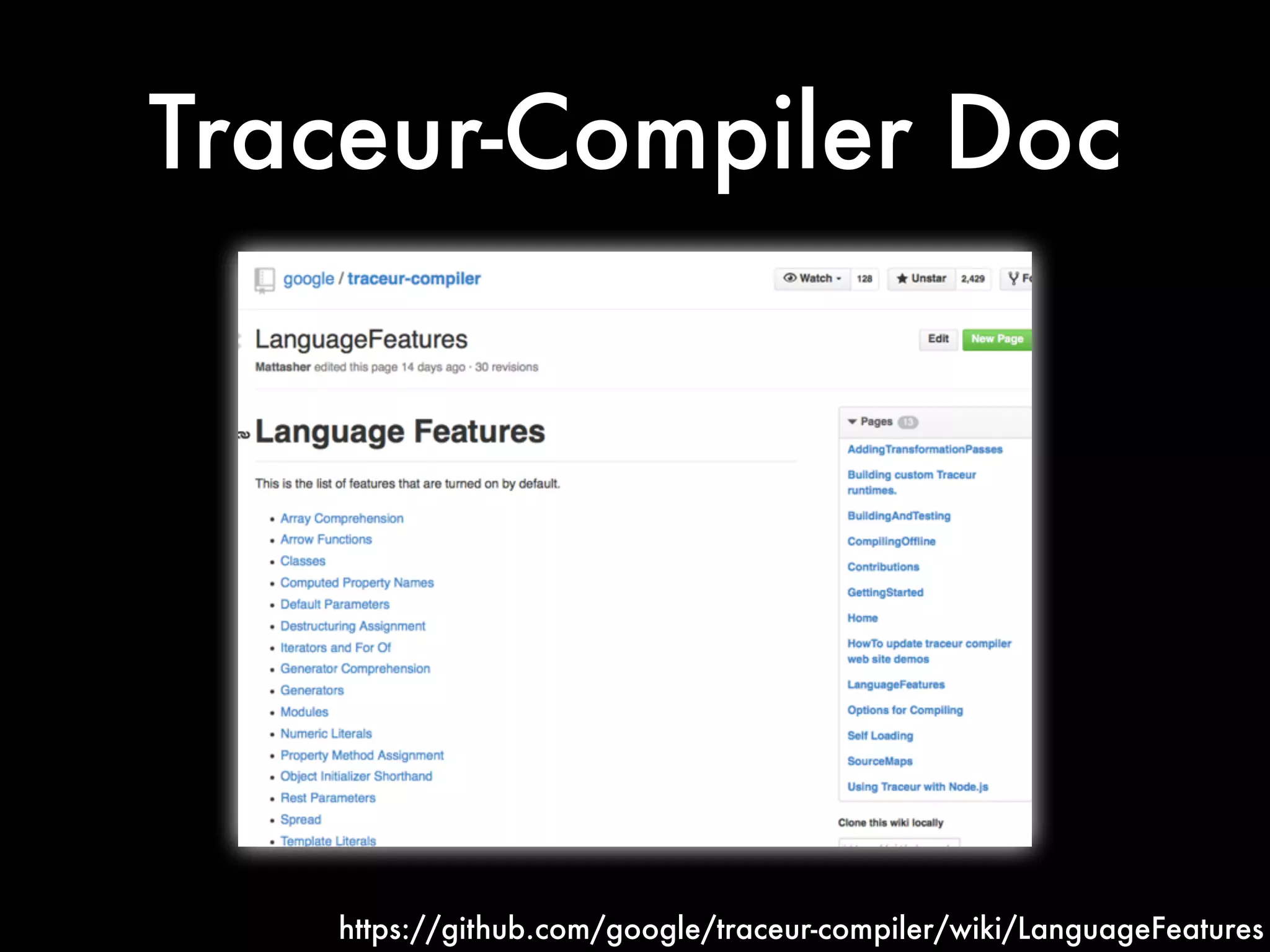 Traceur-Compiler Doc
https://github.com/google/traceur-compiler/wiki/LanguageFeatures
 
