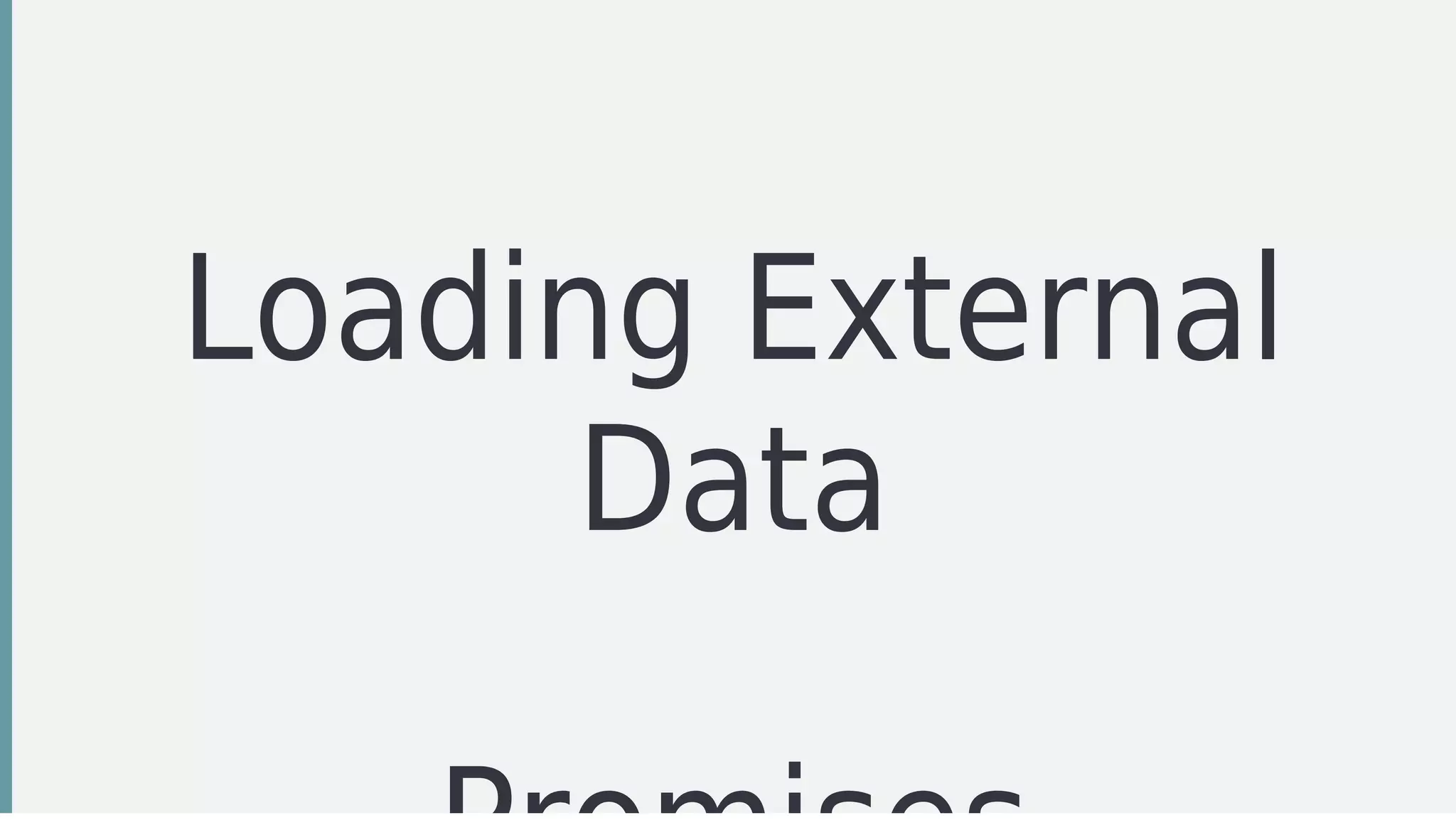 Loading	External
Data
 
