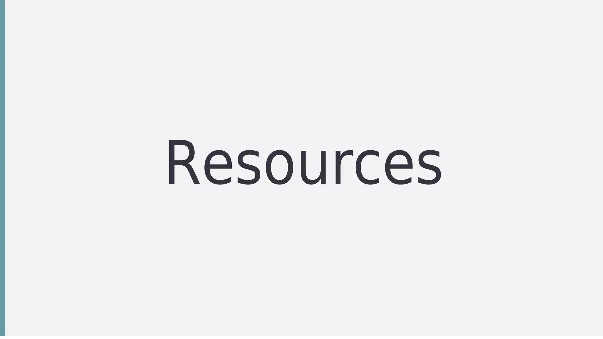 Resources
 