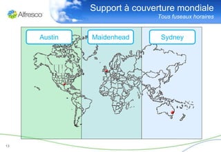 Support à couverture mondiale
                             Tous fuseaux horaires


     Austin   Maidenhead      Sydney




13
 