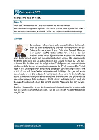 Sehr geehrte Herr Dr. Holst,

Frage 1:
Welche Kriterien sollte ein Unternehmen bei der Auswahl eines
Dokumentenmanagement ...